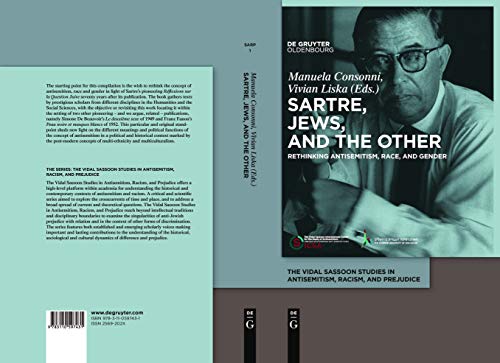 Sartre, Jews, and the Other: Rethinking Antisemitism, Race, and Gender (The Vidal Sassoon Studies in Antisemitism, Racism, and Prejudice, Band 1)