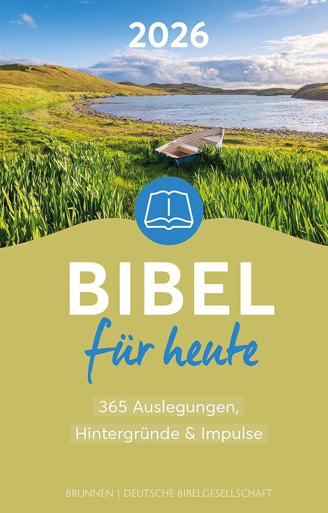 unbekannt Bibel Für Heute 2026, 365 Auslegungen, Hintergründe & Impulse - Eine Fundierte Und Tiefgründige Bibellese Für Den Alltag Mit Texterklärungen,