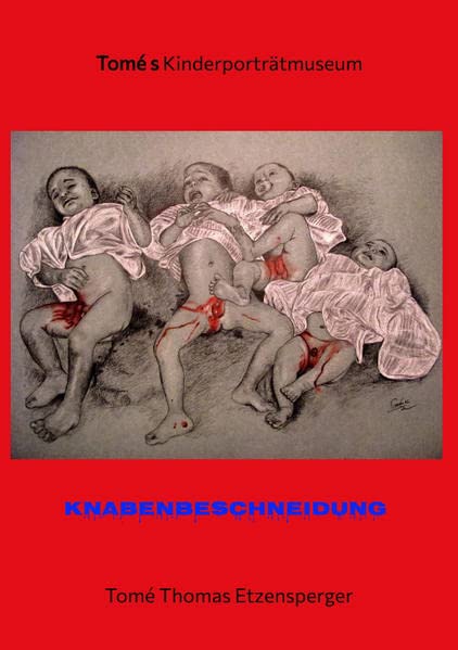 Knabenbeschneidung / Ausstellung gegen das neue Beschneidungsgesetz der Bundesregierung: Tomé s Kinderporträtmuseum