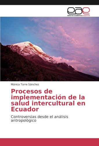 Procesos de implementación de la salud intercultural en Ecuador: Controversias desde el análisis antropológico