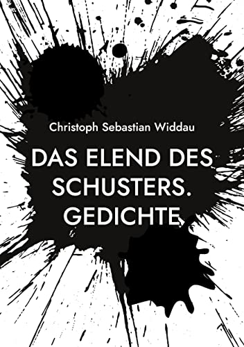 Das Elend des Schusters: Gedichte