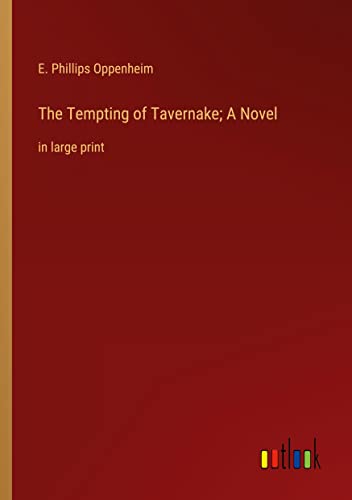 The Tempting of Tavernake; A Novel: in large print