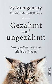 Gezähmt und ungezähmt: Von großen und von kleinen Tieren