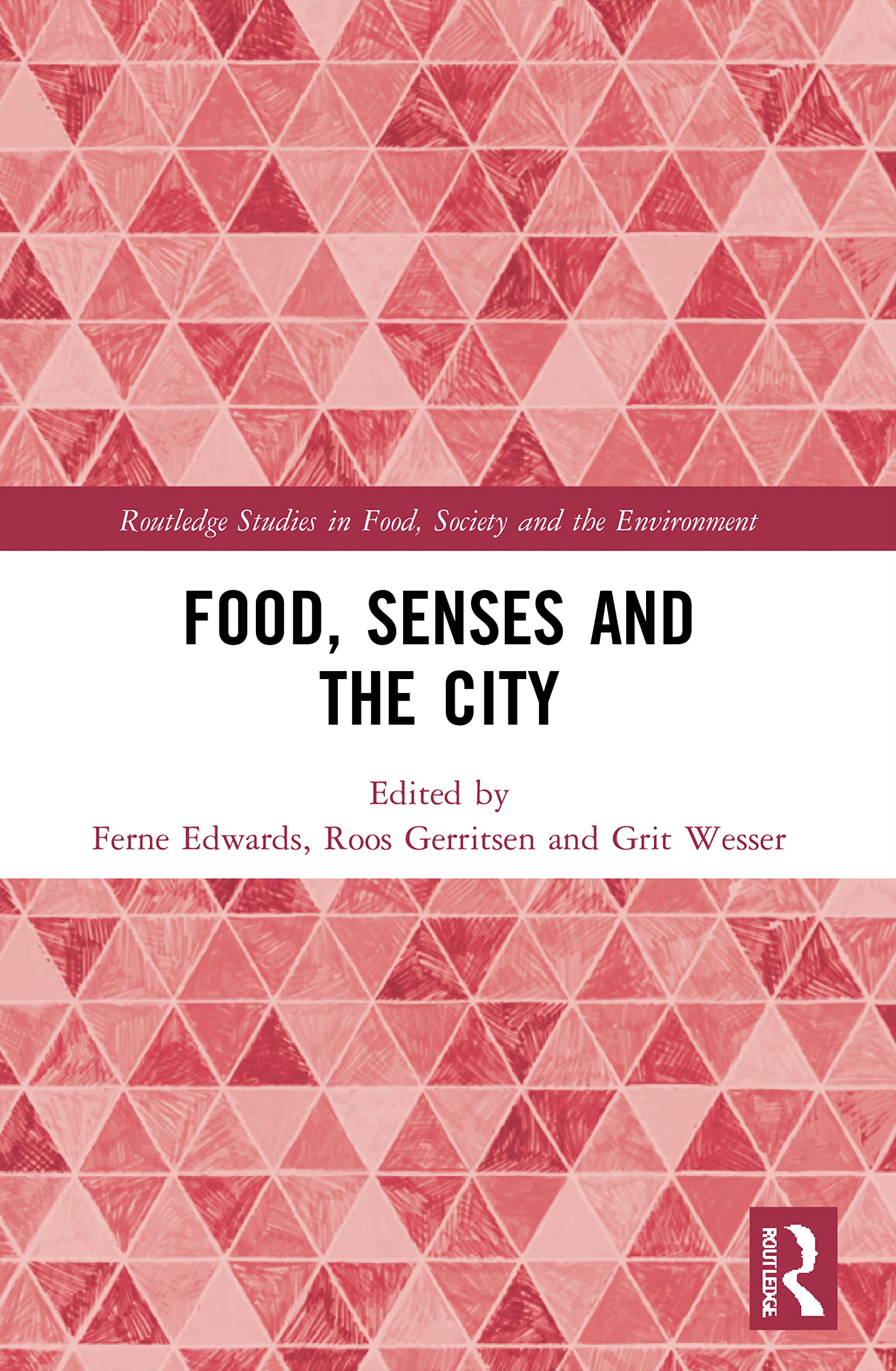 Food, Senses and the City (Routledge Studies in Food, Society and the Environment)