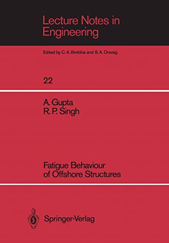 Fatigue Behaviour of Offshore Structures (Lecture Notes in Engineering, 22, Band 22)