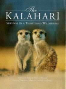 The Kalahari: Survival in a Thirstland Wilderness