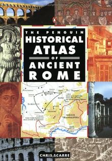 The Penguin Historical Atlas of Ancient Rome (Hist Atlas)