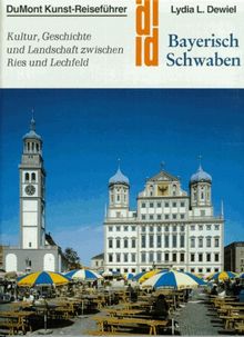 Bayerisch Schwaben. Kunst - Reiseführer. Kultur, Geschichte und Landschaft zwischen Ries und Lechfeld