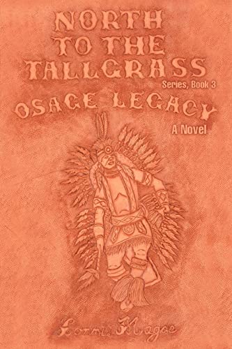 Lonnie Magee Osage Legacy, North To The Tallgrass Series, Book 3
