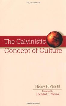 Calvinistic Concept of Culture, The