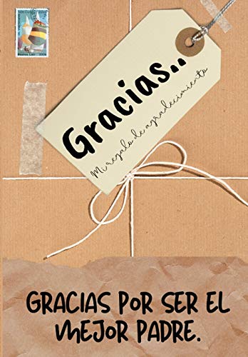 Gracias por ser el mejor padre: Mi regalo de agradecimiento: Libro de Regalo a todo color | Preguntas Guiadas | 6.61 x 9.61 pulgadas