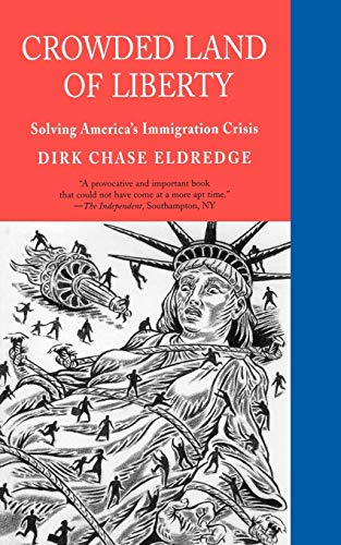 Crowded Land of Liberty: Solving America's Immigration Crisis