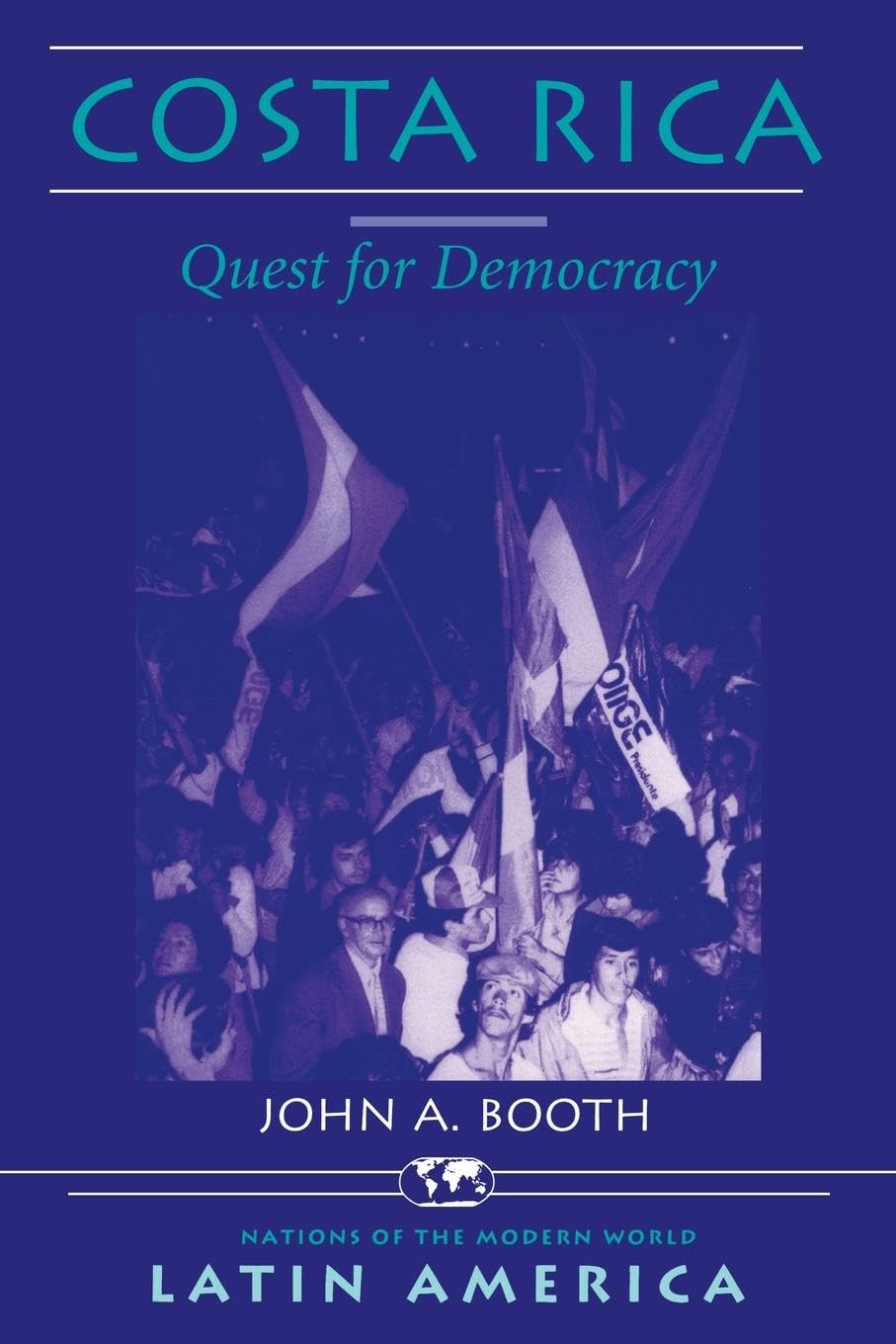 Costa Rica: Quest For Democracy (Nations of the Modern World: Latin America)