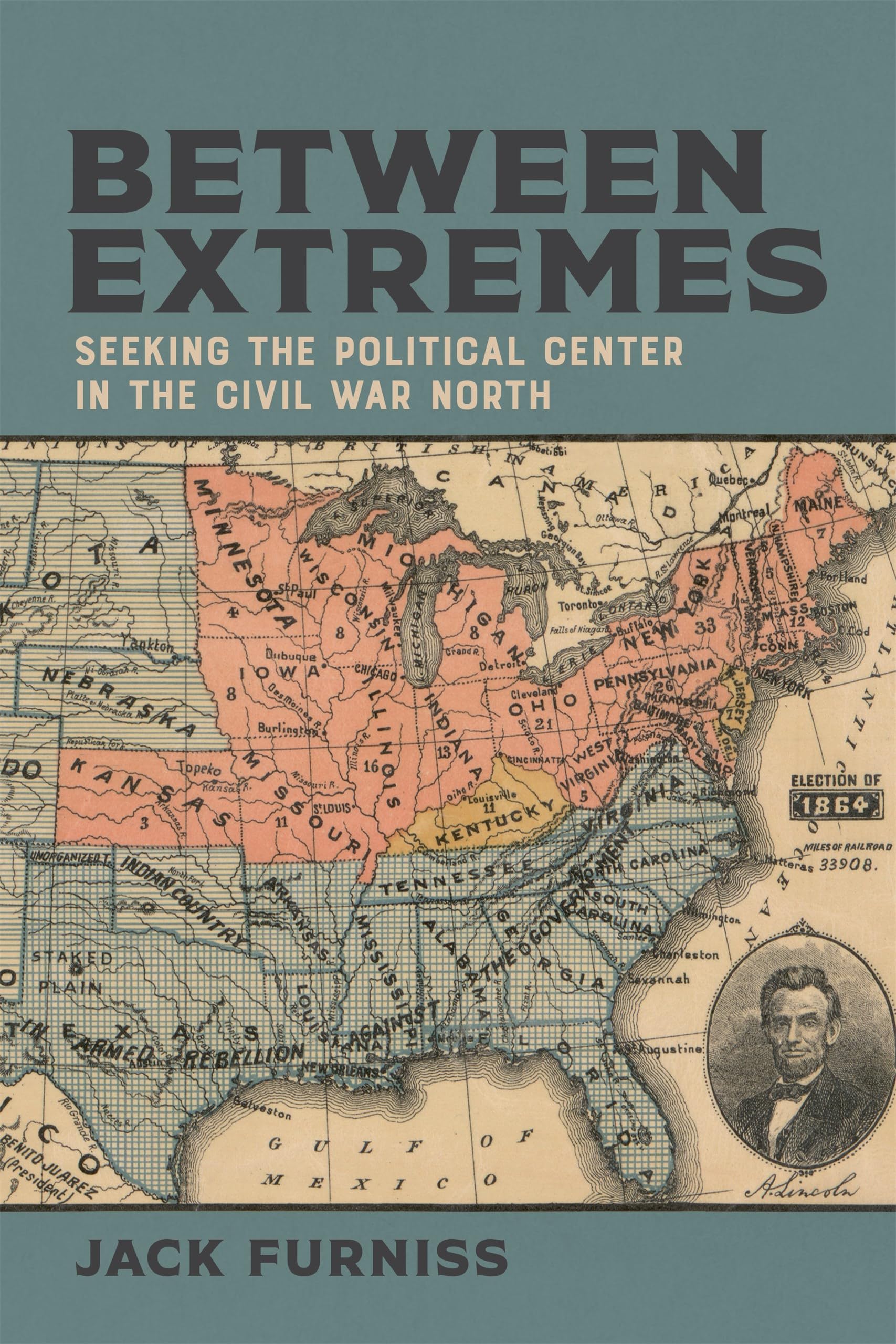Between Extremes: Seeking the Political Center in the Civil War North (Conflicting Worlds: New Dimensions of the American Civil War)