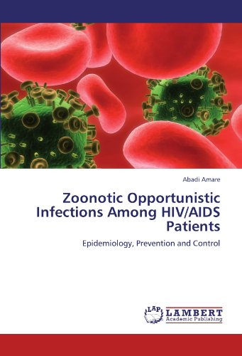 Zoonotic Opportunistic Infections Among HIV/AIDS Patients: Epidemiology, Prevention and Control