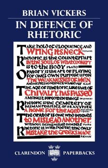 In Defence of Rhetoric (Clarendon Paperbacks)