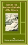 Tales of the Enchanted Islands of the Atlantic