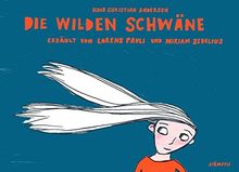 Die wilden Schwäne: Nach Hans Christian Andersen