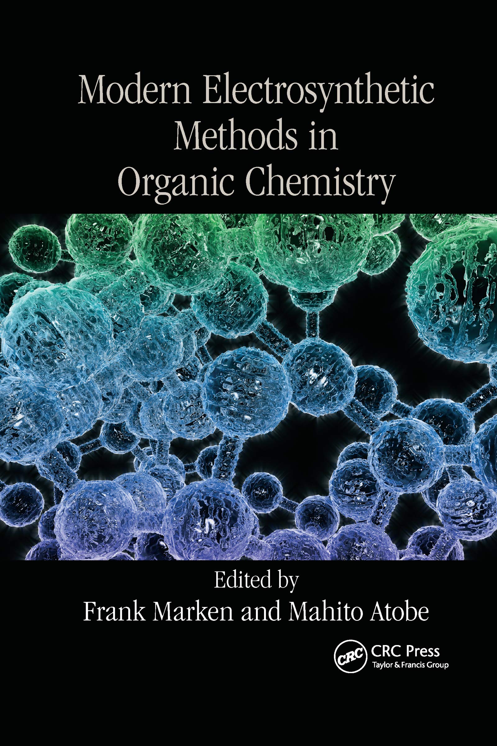 Modern Electrosynthetic Methods in Organic Chemistry (New Directions in Organic & Biological Chemistry)