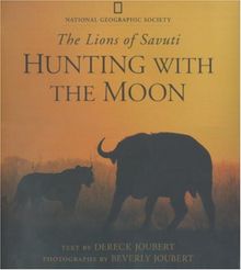 Hunting With the Moon: Lions of Savuti