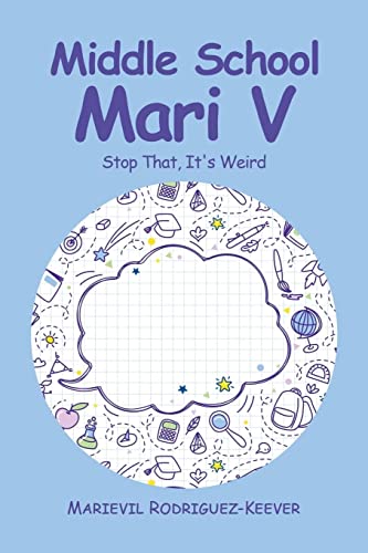 Middle School Mari V: Stop That, It's Weird