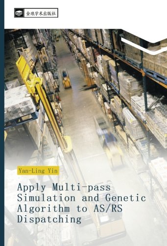 Apply Multi-pass Simulation and Genetic Algorithm to AS/RS Dispatching