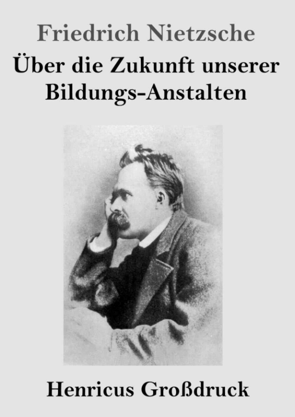 Über die Zukunft unserer Bildungs-Anstalten (Großdruck)