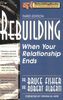 Rebuilding: When Your Relationship Ends (Rebuilding Books; For Divorce and Beyond)
