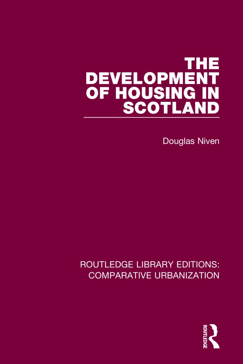 The Development of Housing in Scotland (Routledge Library Editions: Comparative Urbanization)