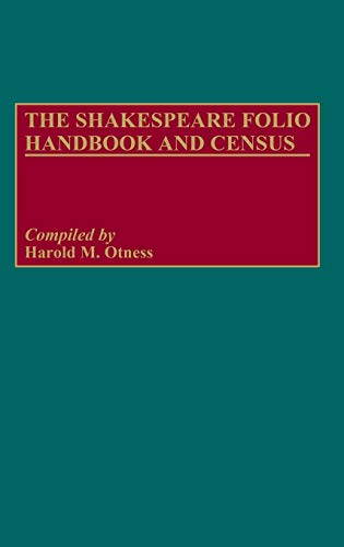 The Shakespeare Folio Handbook and Census (Bibliographies and Indexes in World Literature, Band 25)