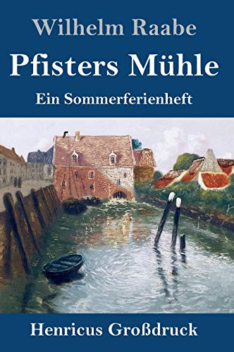 Pfisters Mühle (Großdruck): Ein Sommerferienheft