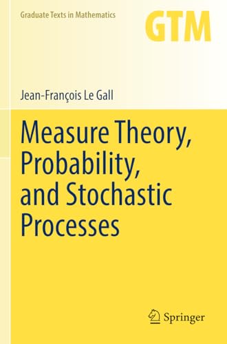 Measure Theory, Probability, and Stochastic Processes (Graduate Texts in Mathematics, 295, Band 295)