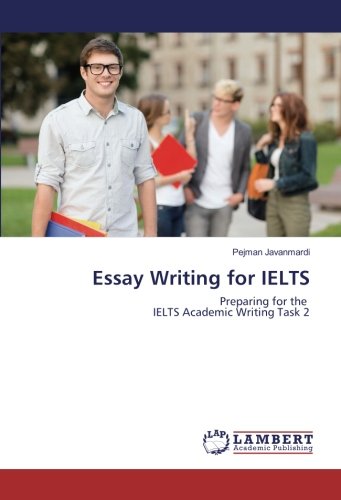 Essay Writing for IELTS: Preparing for the IELTS Academic Writing Task 2