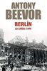 Berlín : la caída, 1945 (Biblioteca Antony Beevor)