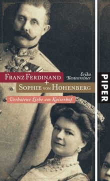 Franz Ferdinand und Sophie von Hohenberg: Verbotene Liebe am Kaiserhof