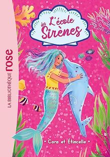 L'école des sirènes. Vol. 2. Cora et Etincelle