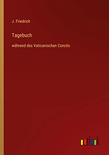 Tagebuch: während des Vaticanischen Concils