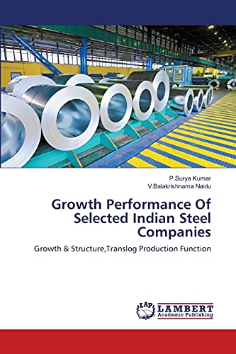 Growth Performance Of Selected Indian Steel Companies: Growth & Structure,Translog Production Function