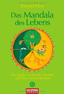 Das Mandala des Lebens: Die Quelle von Freude, Vitalität und Sinn wiederentdecken