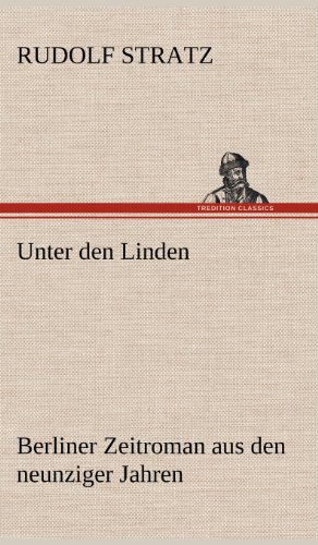Unter den Linden: Berliner Zeitroman aus den neunziger Jahren