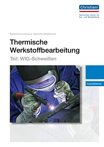 Thermische Werkstoffbearbeitung - Teil: WIG-Schweißen: Auszubildende