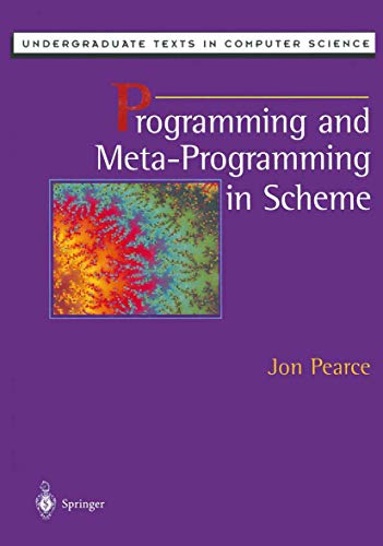 Programming and Meta-Programming in Scheme (Undergraduate Texts in Computer Science)