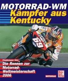 Die Rennen zur Motorrad-WM 2006. Kämpfer aus Kentucky.