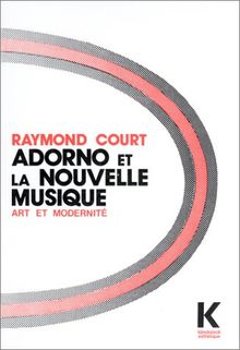 Adorno et la nouvelle musique : art et modernité