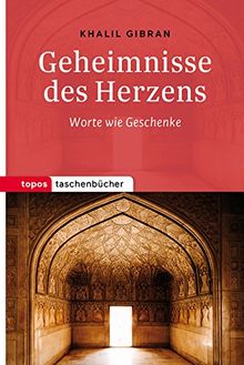 Geheimnisse des Herzens: Worte wie Geschenke (Topos Taschenbücher)