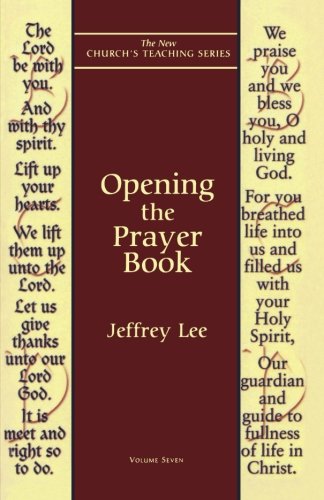 Opening the Prayer Book (New Church's Teaching (Cowley Publications))