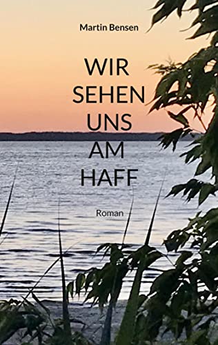 Wir sehen uns am Haff: Roman