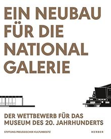 Ein Neubau für die Nationalgalerie: Der Wettbewerb für das Museum des 20. Jahrhunderts