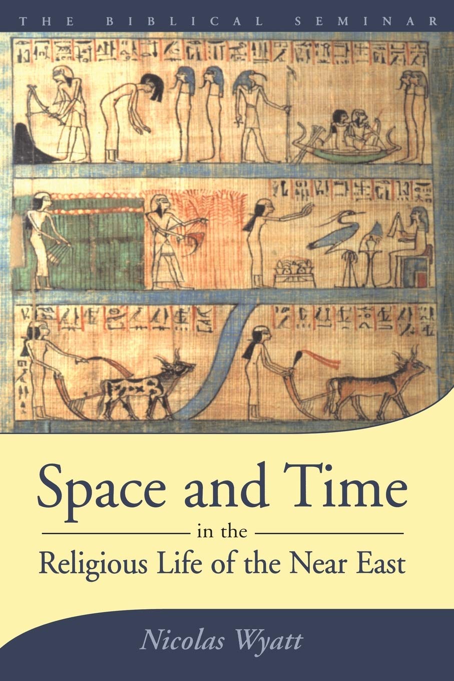 Space and Time in the Religious Life of the Near East (Biblical Seminar, 85)