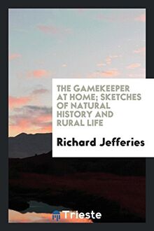 The gamekeeper at home; sketches of natural history and rural life